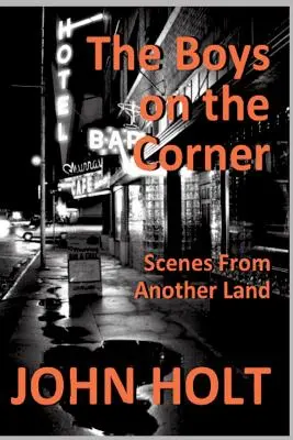 Los chicos de la esquina: Escenas de otra tierra - The Boys on the Corner: Scenes From Another Land