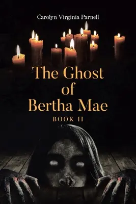 El fantasma de Bertha Mae Libro II - The Ghost of Bertha Mae Book II
