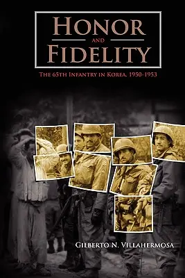 Honor y fidelidad: El 65 de Infantería en Corea, 1950-1953 - Honor and Fidelity: The 65th Infantry in Korea, 1950-1953