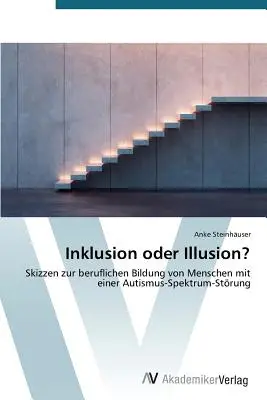 ¿Inclusión o ilusión? - Inklusion oder Illusion?