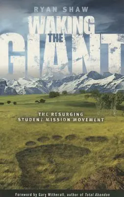 Despertar al gigante:: El resurgimiento del movimiento misionero estudiantil - Waking the Giant:: The Resurging Student Mission Movement