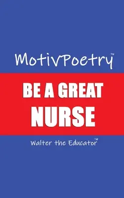 MotivPoetry: Sé una gran enfermera - MotivPoetry: Be a Great Nurse