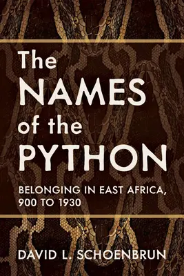 Los nombres de la pitón: Pertenecer a África Oriental, del 900 a 1930 - The Names of the Python: Belonging in East Africa, 900 to 1930