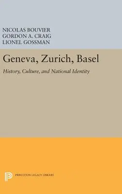 Ginebra, Zúrich, Basilea: Historia, cultura e identidad nacional - Geneva, Zurich, Basel: History, Culture, and National Identity