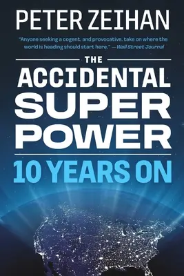 La superpotencia accidental: diez años después - The Accidental Superpower: Ten Years on