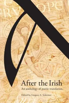 Después de los irlandeses: Antología de traducción poética - After the Irish: An Anthology of Poetic Translation