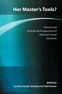 ¿Las herramientas de su amo? Compromisos feministas y poscoloniales con el discurso histórico-crítico - Her Master's Tools? Feminist and Postcolonial Engagements of Historical-Critical Discourse