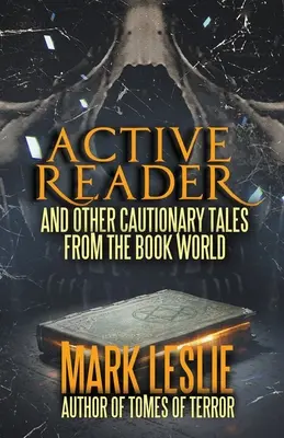 Lector activo: Y otros cuentos con moraleja del mundo del libro - Active Reader: And Other Cautionary Tales from the Book World