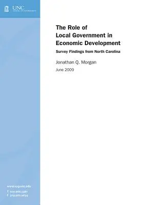 El papel del gobierno local en el desarrollo económico: Encuesta realizada en Carolina del Norte - The Role of Local Government in Economic Development: Survey Findings from North Carolina