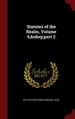 Estatutos del Reino, Volumen 4, parte 2 - Statutes of the Realm, Volume 4, part 2