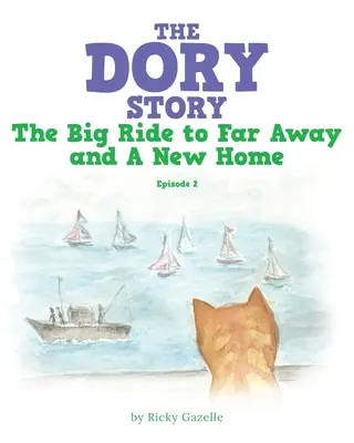 La historia de Dory: Episodio 2: el gran viaje a la lejanía y un nuevo hogar - The Dory Story: Episode 2: the Big Ride to Far Away and a New Home