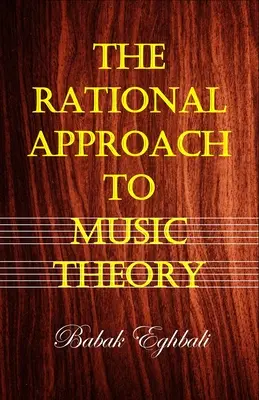 El enfoque racional de la teoría musical - The Rational Approach to Music Theory