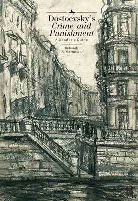 Crimen y castigo de Dostoievski: Guía del lector - Dostoevsky's Crime and Punishment: A Reader's Guide