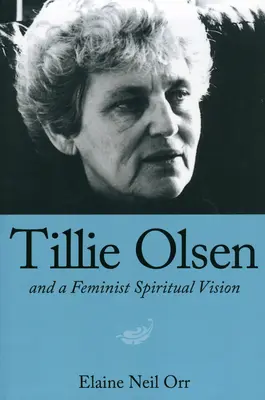 Tillie Olsen y una visión espiritual feminista - Tillie Olsen and a Feminist Spiritual Vision