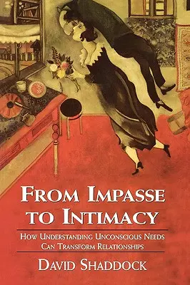 Del estancamiento a la intimidad: Comprender las necesidades inconscientes puede transformar las relaciones - From Impasse to Intimacy: Understanding Unconscious Needs Can Transform Relationships