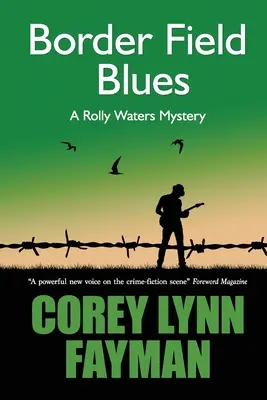 Border Field Blues: Un misterio de Rolly Waters - Border Field Blues: A Rolly Waters Mystery