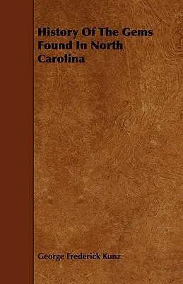 Historia de las gemas encontradas en Carolina del Norte - History of the Gems Found in North Carolina