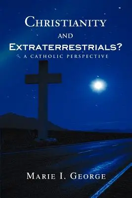 Cristianismo y extraterrestres: una perspectiva católica - Christianity and Extraterrestrials?: A Catholic Perspective