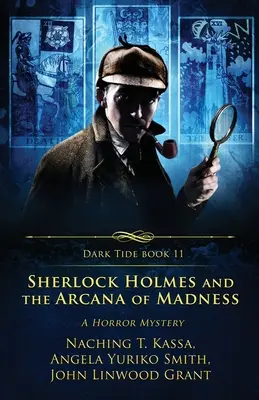 Sherlock Holmes y los arcanos de la locura: Un misterio de terror - Sherlock Holmes and the Arcana of Madness: A Horror Mystery