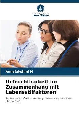 La intranquilidad en relación con los factores de riesgo de la vida - Unfruchtbarkeit im Zusammenhang mit Lebensstilfaktoren