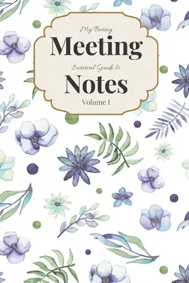 Guía y apuntes para sobrevivir a mis aburridas reuniones Volumen I: Cuaderno de reuniones 6x9 y libro de puzzles - My Boring Meeting Survival Guide & Notes Volume I: 6x9 Meeting Notebook and Puzzle Book