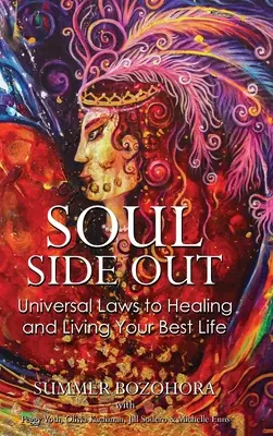 Soul-Side Out: Leyes universales para sanar y vivir tu mejor vida - Soul-Side Out: Universal Laws to Healing and Living Your Best Life