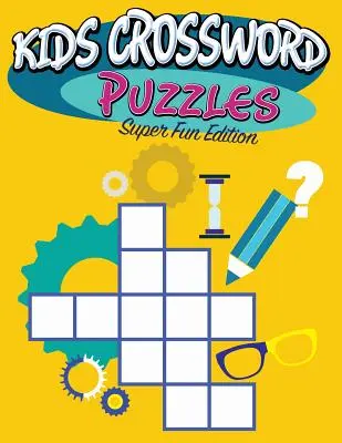 Crucigramas para niños: Edición Super Fun - Kids Crossword Puzzles: Super Fun Edition