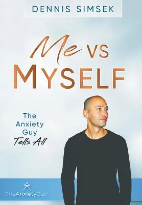 Yo contra mí mismo: El ansiolítico lo cuenta todo - Me VS Myself: The Anxiety Guy Tells All