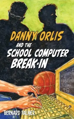 Danny Orlis y el robo del ordenador del colegio - Danny Orlis and the School Computer Break-In