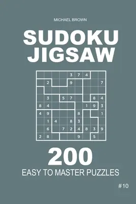 Sudoku Jigsaw - 200 Easy to Master Puzzles 9x9 (Volumen 10) - Sudoku Jigsaw - 200 Easy to Master Puzzles 9x9 (Volume 10)