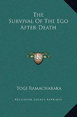 La supervivencia del ego después de la muerte - The Survival Of The Ego After Death