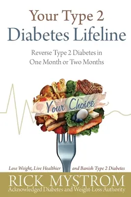 Su salvavidas para la diabetes tipo 2: Revierta la diabetes tipo 2 en uno o dos meses - Your Type 2 Diabetes Lifeline: Reverse Type 2 Diabetes in One Month or Two Months