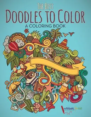 Los mejores garabatos para colorear, un libro para colorear - The Best Doodles to Color, a Coloring Book