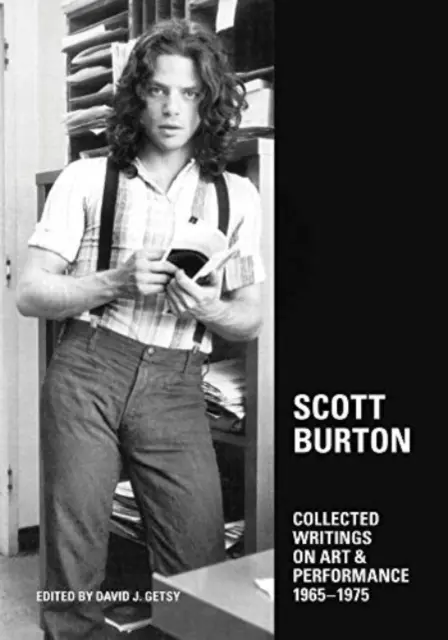 Scott Burton Recopilación de escritos sobre arte y performance, 1965-1975 - Scott Burton: Collected Writings on Art and Performance, 1965-1975