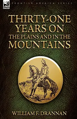 Treinta y un años en las llanuras y en las montañas - Thirty-One Years on the Plains and in the Mountains