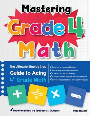 Mastering Grade 4 Math: La guía definitiva paso a paso para aprobar matemáticas de 4º grado - Mastering Grade 4 Math: The Ultimate Step by Step Guide to Acing 4th Grade Math