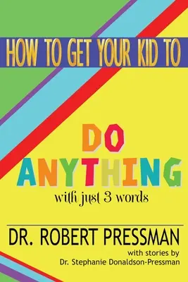 Cómo conseguir que su hijo haga cualquier cosa con sólo 3 palabras - How To Get Your Kid To Do Anything With Just 3 Words