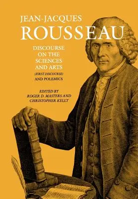 Discurso sobre las ciencias y las artes (Primer discurso) y Polémica - Discourse on the Sciences and Arts (First Discourse) and Polemics