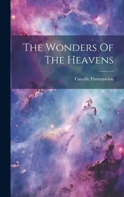 Las maravillas del cielo - The Wonders Of The Heavens