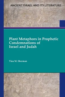 Metáforas vegetales en las condenas proféticas de Israel y Judá - Plant Metaphors in Prophetic Condemnations of Israel and Judah