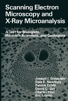 Microscopía electrónica de barrido y microanálisis de rayos X: Un texto para biólogos, científicos de materiales y geólogos - Scanning Electron Microscopy and X-Ray Microanalysis: A Text for Biologists, Materials Scientists, and Geologists