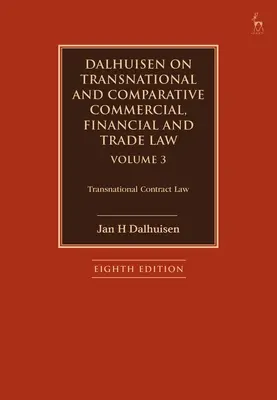 Dalhuisen on Transnational and Comparative Commercial, Financial and Trade Law Volumen 3: Derecho contractual transnacional - Dalhuisen on Transnational and Comparative Commercial, Financial and Trade Law Volume 3: Transnational Contract Law