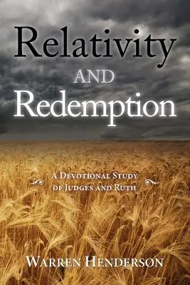 Relatividad y redención - Estudio devocional de Jueces y Rut - Relativity and Redemption - A Devotional Study of Judges and Ruth