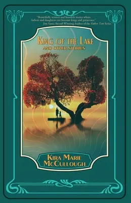 El rey del lago: Y otras historias - King of the Lake: And Other Stories
