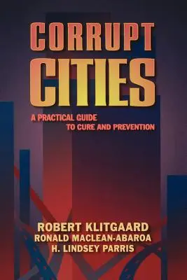 Ciudades corruptas: Guía práctica para curar y prevenir - Corrupt Cities: A Practical Guide to Cure and Prevention