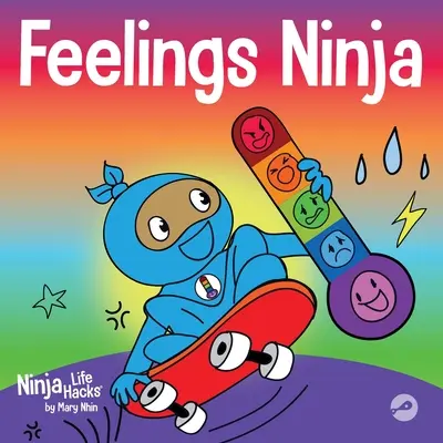 El Ninja de los Sentimientos: Un Libro Infantil Social y Emocional Sobre Reconocer e Identificar tus Sentimientos, Triste, Enfadado, Feliz - Feelings Ninja: A Social, Emotional Children's Book About Recognizing and Identifying Your Feelings, Sad, Angry, Happy