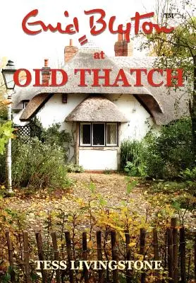 Enid Blyton en Old Thatch - Enid Blyton at Old Thatch