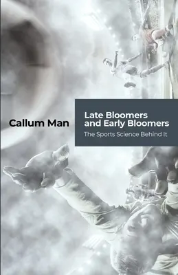 Late Bloomers and Early Bloomers: La ciencia del deporte - Late Bloomers and Early Bloomers: The Sports Science Behind It