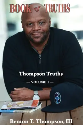 Libro de las Verdades: Verdades de Thompson, Volumen I - Book of Truths: Thompson Truths, Volume I