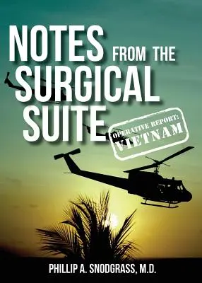 Notas desde el quirófano: Informe Operativo: Vietnam - Notes From The Surgical Suite: Operative Report: Vietnam